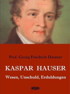 cover image of Kaspar Hauser--Wesen, Unschuld, Erduldungen